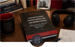 Audiolibro Digital Capítulo VIII: Gana Dinero con Bienes Raíces desde Cero